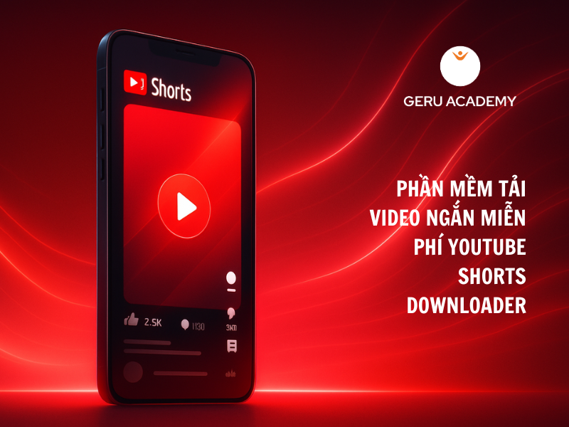 Phần mềm tải video ngắn miễn phí Youtube Shorts Downloader – Giải pháp tối ưu không Watermark